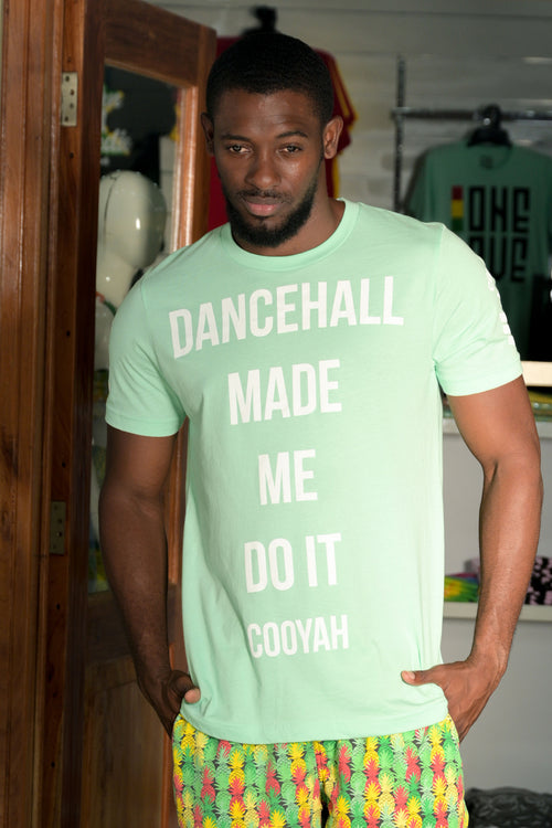 Dancehall Made Me Do It Tee