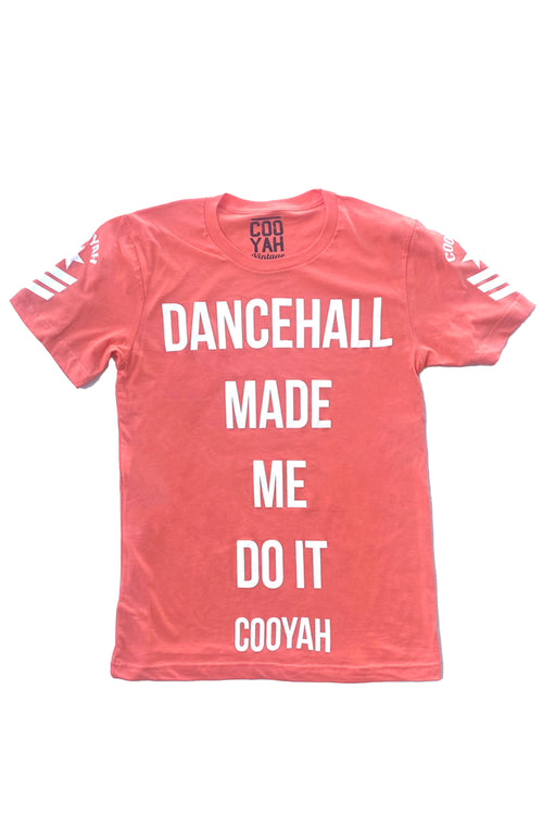 Cooyah Jamaica.  Women's boyfriend fit short sleeve tee with Dancehall Made Me Do It graphic in coral.  As a Jamaican owned clothing brand since 1987, we take pride in bringing you this classic piece. Don't wait, get yours now!